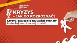 Podcast Kryzys - jak go rozpoznać 