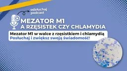  Podcast  Mezator M1 a rzęsistek czy chlamydia