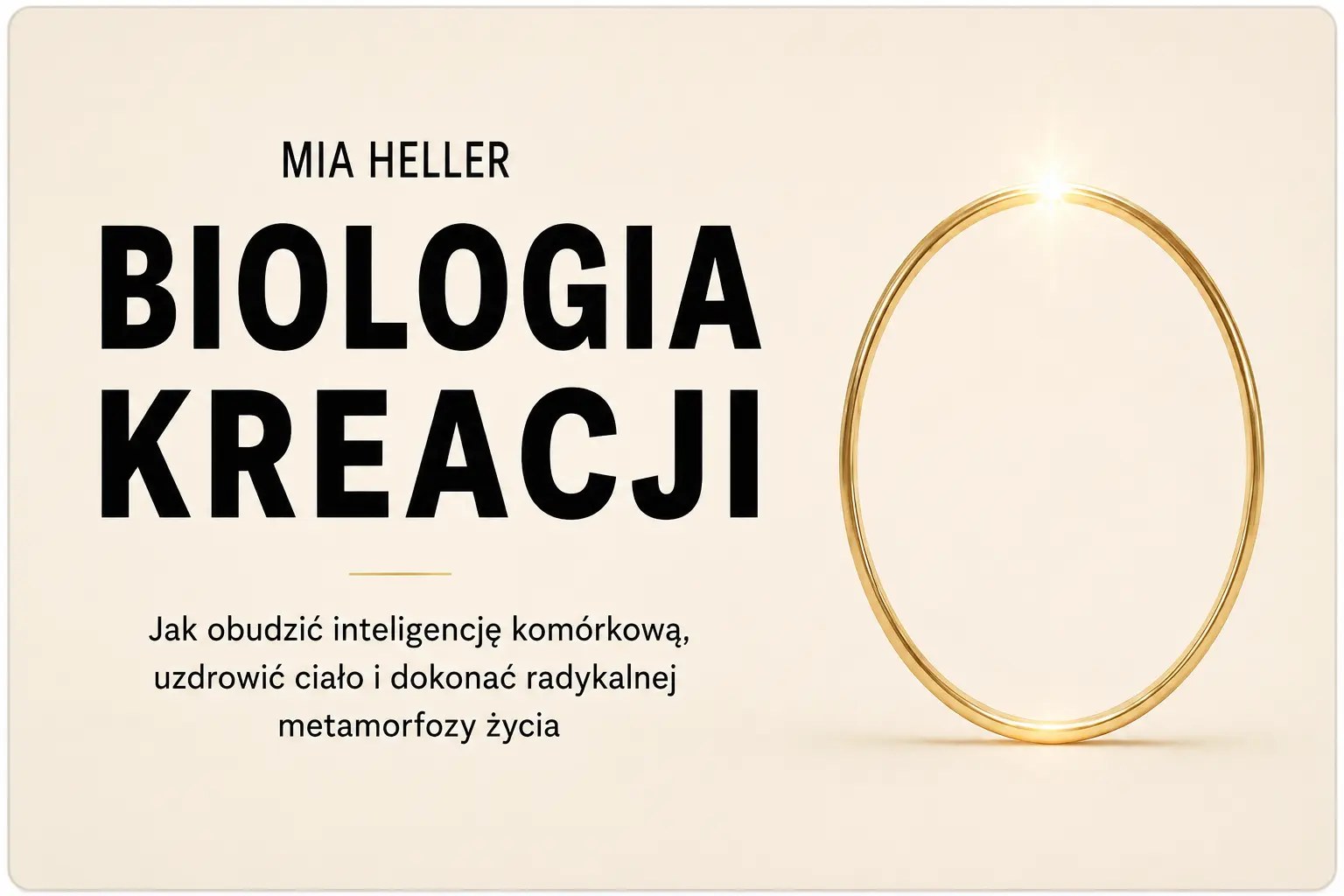 Biologia Kreacji – jak wykorzystać potencjał ciała i umysłu Mia Heller